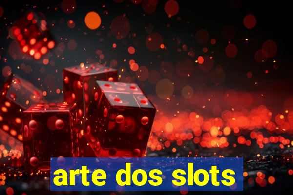 arte dos slots